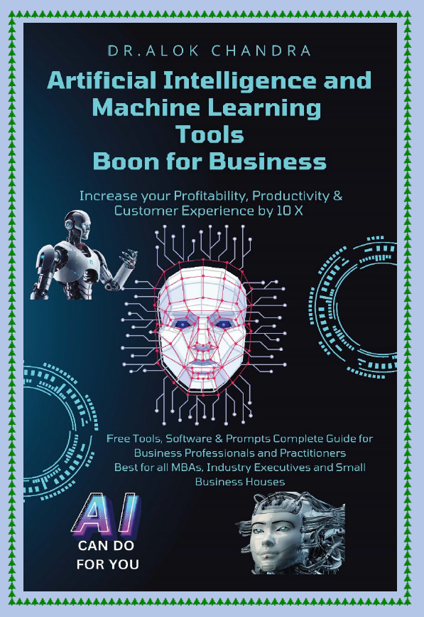 "Artificial Intelligence and Machine Learning Tools Boon for Businesses” Increase your Profitability, Productivity & Customer Experience by 10 X with AI tools